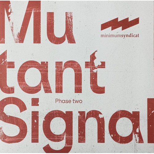 Minimum Syndicat – Mutant Signal - Phase Two