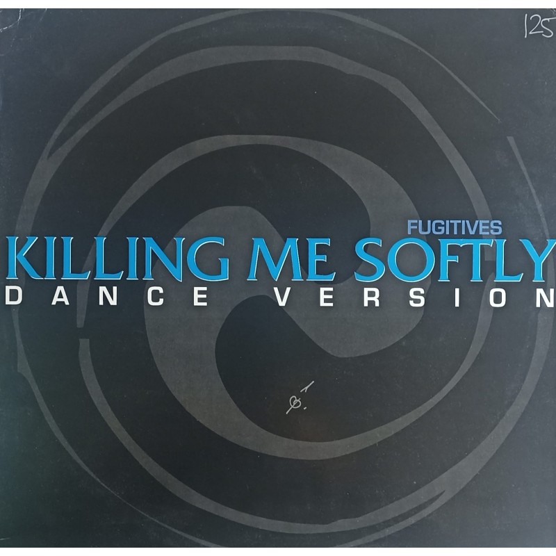 Fugitives – Killing Me Softly (Dance Version)