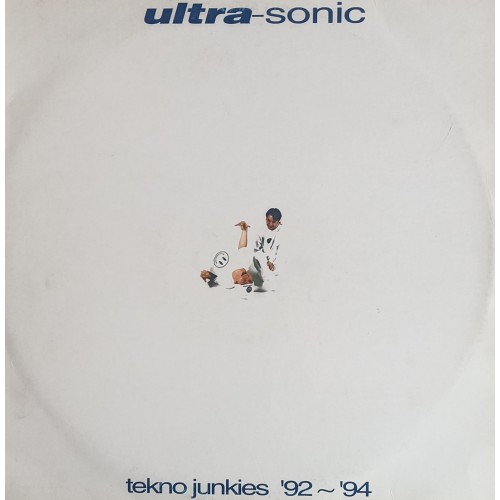 Ultra-Sonic – Tekno Junkies '92-'94