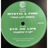 Mystic & Fire / Eye On Life – True Luv (Remix) / Pumpin' It Up