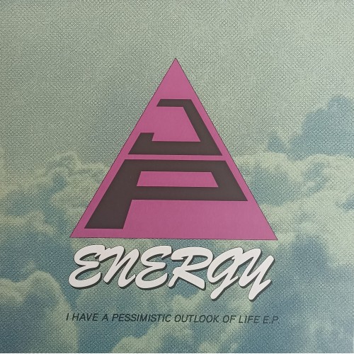 J.P. Energy ‎– I Have A Pessimistic Outlook Of Life E.P.
