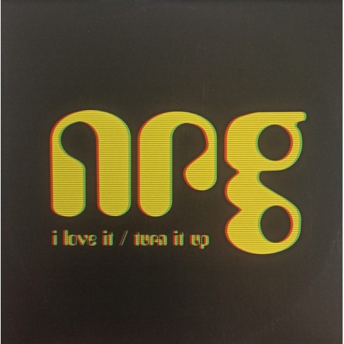 NRG – I Love It / Turn It Up