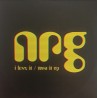 NRG – I Love It / Turn It Up
