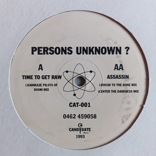 Persons Unknown ?* – Time To Get Raw / Assassin