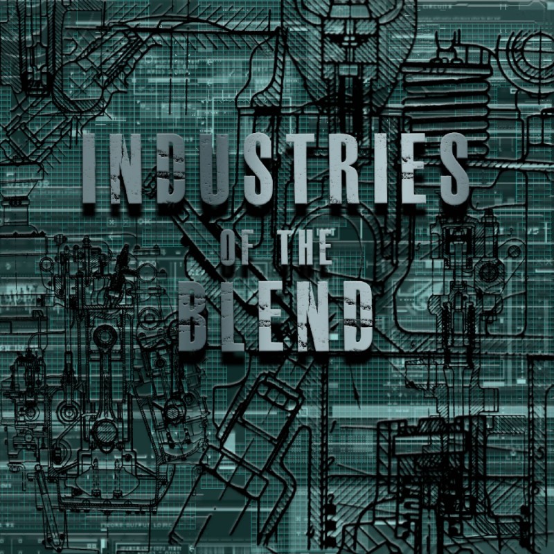 Industries Of The Blend – Volume One