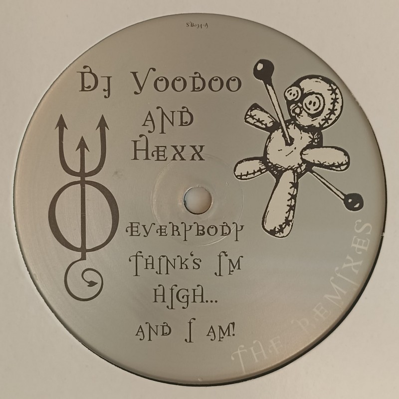 DJ Voodoo And Hexx – Everybody Thinks I'm High... And I Am! (The Remixes)