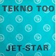 Tekno Too – Jet-Star