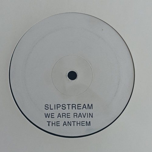 Slipstream – We Are Raving (The Anthem)