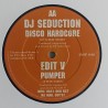 DJ Seduction / Edit V – Disco Hardcore / Pumper