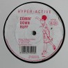 Hyper-Active – Gotta Get Up / Comin' Down Ruff