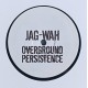 Overground Persistence ‎– Jag-Wah