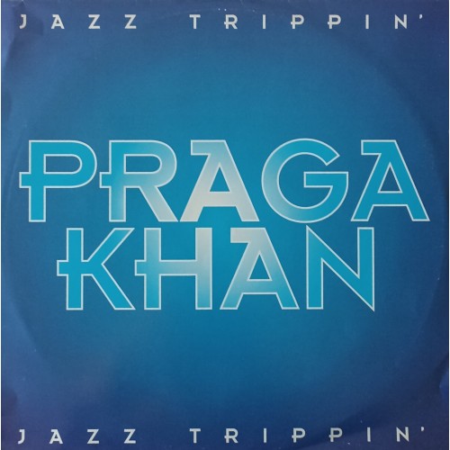 Praga Khan – Jazz Trippin'