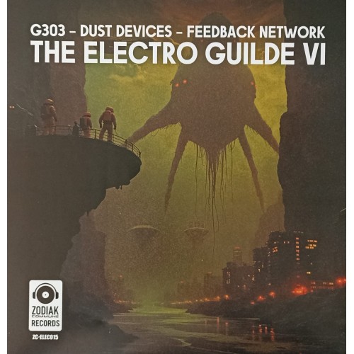 G303, Dust Devices, Feedback Network – The Electro Guilde VI